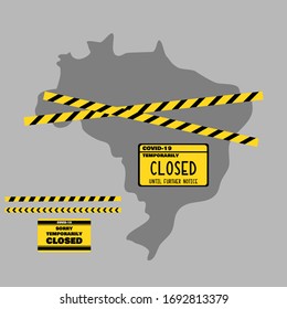 Brazil map with Caution Tape and Closed Sign. Country Lockdown due to Coronavirus COVID-19 Outbreak Concept. Flat Vector Illustration.