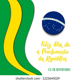 Brazil proclamation of the republic Day greeting card. text in Portuguese: November 15, Happy Proclamation of the Republic Day. Vector illustration. Design concept banner, card.