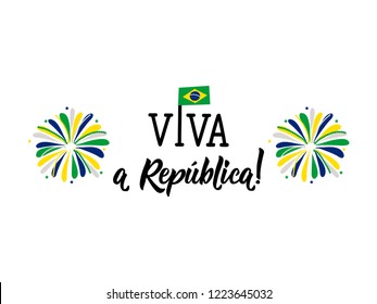 Brazil proclamation of the republic Day greeting card. text in Portuguese: Live the republic. Vector illustration. Design concept banner, card.