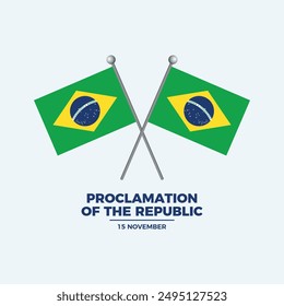 Brazil Proclamation of the Republic poster vector illustration. Two crossed Brazil flags on a pole icon. Brazilian waving flag symbol. Template for background, banner, card. 15 November. Important day