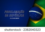 Brazil Republic Day Background Design. Translation : November 15, Proclamation of the Republic. Vector Illustration.