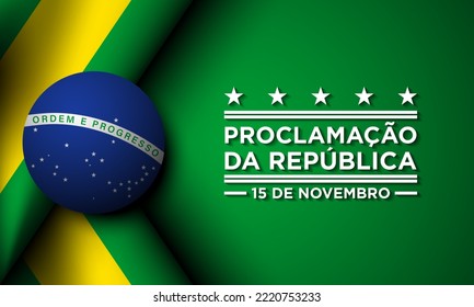 Brazil Republic Day Background Design. Translation : November 15, Proclamation of the Republic. Vector Illustration.