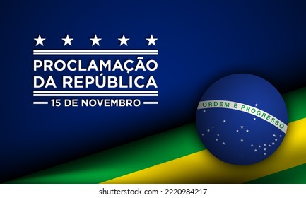 Brazil Republic Day Background Design. Translation : November 15, Proclamation of the Republic. Vector Illustration.