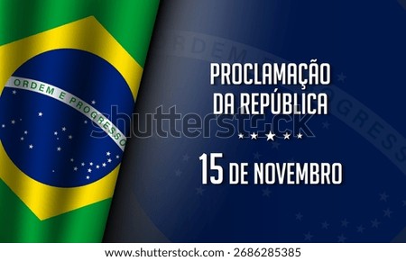 Brazil Republic Day Background Design. Translation : November 15, Proclamation of the Republic.