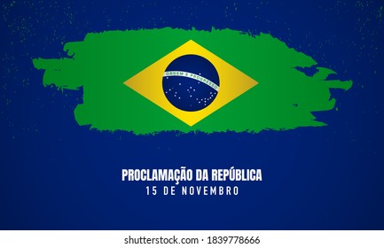 Brazil Republic Day Background. Translate : Proclamation of the Republic, November 15. Vector Illustration.