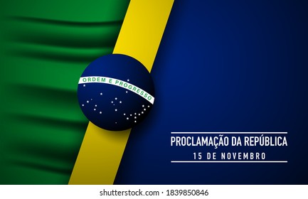 Brazil Republic Day Background. Translate : Proclamation of the Republic, November 15. Vector Illustration.