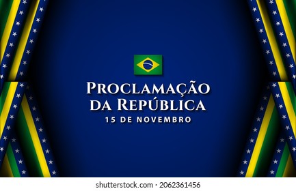 Brazil Republic Day Background. Translation : November 15, Proclamation of the Republic. Vector Illustration.