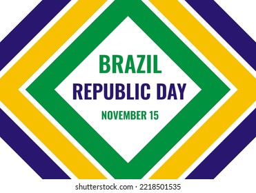 Brazil Republic Day typography poster. Brazilian holiday celebrated on November 15. Vector template for banner, greeting card, flyer.