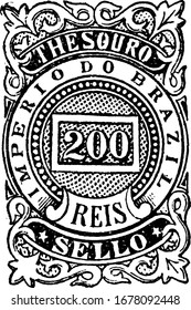 Brazil Revenue Stamp (200 reis) from 1887, a small adhesive piece of paper was stuck to something to show an amount of money paid, mainly a postage stamp, vintage line drawing or engraving