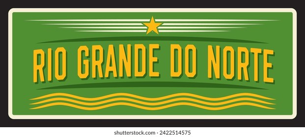 Brazil Rio Grande Do Norte retro travel plate, Brazilian district and state, vector. Rio Grande do Norte brasil estados metal plaque with city tagline, flag. Natal capital, plate with star