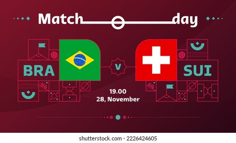 brazil switzerland match Football 2022. 2022 World Football  Qatar, cup Competition championship match versus teams intro sport background, championship competition poster, vector illustration.