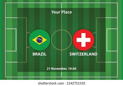 Brazil Versus Switzerland Football or Soccer Poster Match Design with flag and football field background