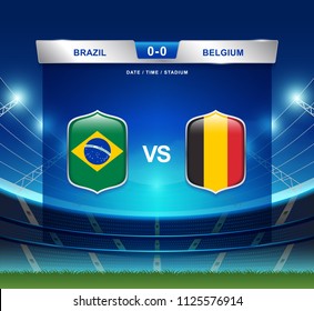 Brazil vs Belgium scoreboard broadcast template for sport soccer 2018 and football league or world tournament championship round quarter finals vector illustration