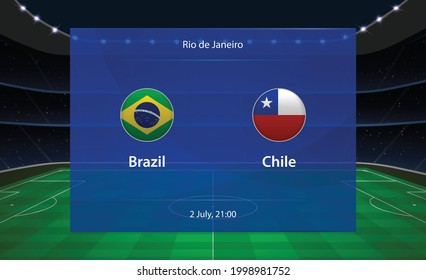 Brazil vs Chile football scoreboard. Broadcast graphic soccer template