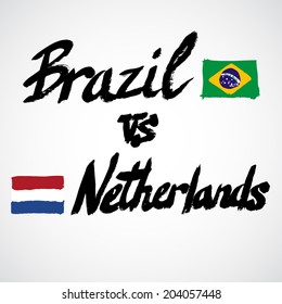 Brazil VS Netherlands football concept. Grunge hand-drawn vector signs with country flags