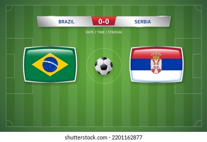 Brazil vs Serbia scoreboard broadcast template for sport soccer tournament and football championship 2022 in qatar vector illustration