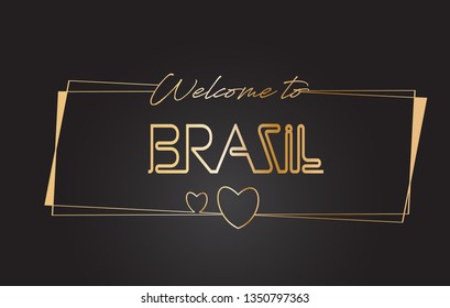 Brazil Welcome to Golden text Neon Lettering Typography with Wired Golden Frames and Hearts Design Vector Illustration.