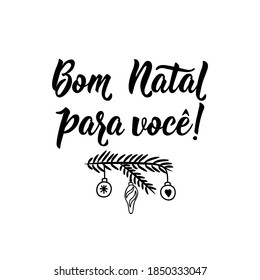 Brazilian christmas lettering. Translation from Portuguese - Merry Christmas to you. Modern brush calligraphy. Ink illustration. Perfect design for greeting cards, posters, t-shirts
