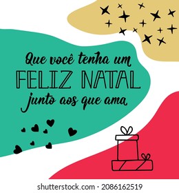 Brazilian Christmas lettering. Translation from Portuguese - May you have a Merry Christmas with the ones you love. Modern brush calligraphy. Social media stories and post creative vector