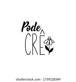 Brazilian Lettering. Translation from Portuguese - Can Believe. Modern vector brush calligraphy. Ink illustration. Means - I understand you.