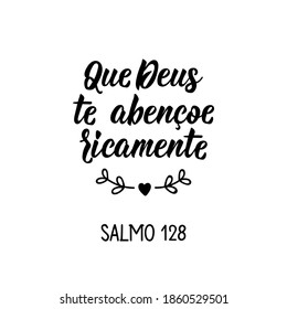 Brazilian Lettering. Translation from Portuguese - May God richly bless you. Psalm 128. Modern vector brush calligraphy. Ink illustration. Perfect design for greeting cards, posters, t-shirts, banners