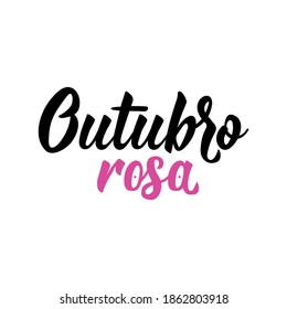 Brazilian Lettering. Translation from Portuguese - Pink October. Modern vector brush calligraphy. Ink illustration. Perfect design for greeting cards, posters, t-shirts, banners