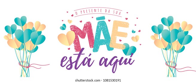 Brazilian Mothers Day Text Saying Your Mothers Gift Is Here. Greeting Card with Typographic Design. Vector Illustration. Typografic Logo.