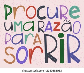 Brazilian Portuguese collage colorful poster. Translation - Find a reason to smile.