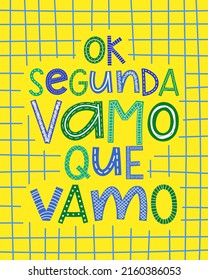 Brazilian Portuguese collage poster. Translation - Ok monday, let's do this.