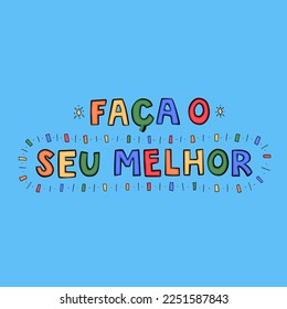 Brazilian Portuguese inspirational poster in colorful children's style. Translation - Do your best.