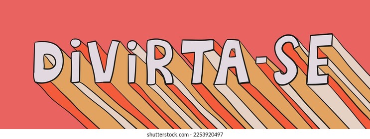 Brazilian Portuguese positive colorful illustration. Translation - Have fun.