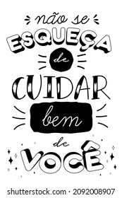 Brazilian portuguese quote. Translation - Do not forget to take good care of yourself