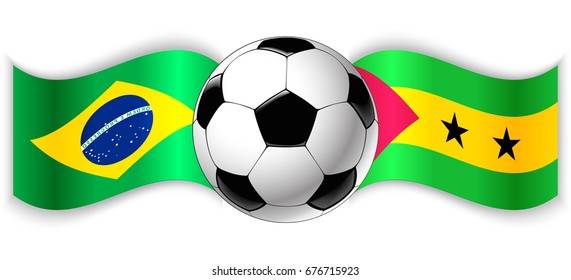 Brazilian and Sao Tomean wavy flags with football ball. Brazil combined with Sao Tome and Principe isolated on white. Football match or international sport competition concept.