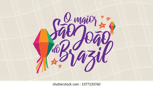 Brazilian Traditional Celebration Festa Junina.  Portuguese Brazilian Text saying The Biggest Sao Joao of Brazil. Festa de Sao Joao. Festive Typographic Vector Art. Colorful composition.