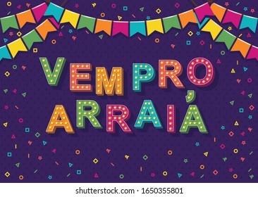 Brazilian Traditional Celebration Festa Junina. Portuguese Brazilian Text Saying Come To The Village. Festa de Sao Joao. Festive Typographic Vector Art With Retro Light Bulbs Font, Confetti.