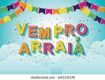 Brazilian Traditional Celebration Festa Junina. Portuguese Brazilian Text Saying Come To The Village. Festa de Sao Joao. Festive Typographic Vector Art With Retro Light Bulbs Font, Confetti.