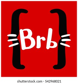 BRB Be Right Back (Brush Lettering Vector Illustration Design)