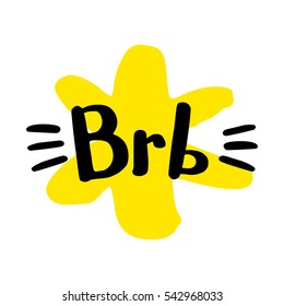 BRB Be Right Back (Brush Lettering Vector Illustration Design)