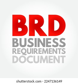BRD Business Requirements Document - formal document that outlines the goals and expectations an organization hopes to achieve, acronym text concept background