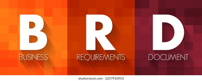 BRD Business Requirements Document - formal document that outlines the goals and expectations an organization hopes to achieve, acronym text concept background