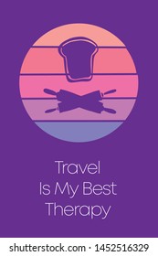 Bread Food Cooking Icon for Poster with Text or Typography "Travel Is My Best Therapy". Vector Illustration for Graphic Design, Shirt, Template, Card, Background, and More.