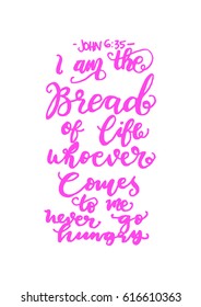 i am the bread of life. Bible Verse. Hand Lettered Quote. Modern Calligraphy. Christian Poster