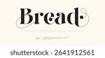 Bread logo elegant luxury font alphabet . Typography Beauty minimal modern fashion classic letter serif fonts decorative wedding vintage retro logos. vector illustration
