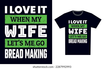 Bread Making T Shirt Design Template Vector