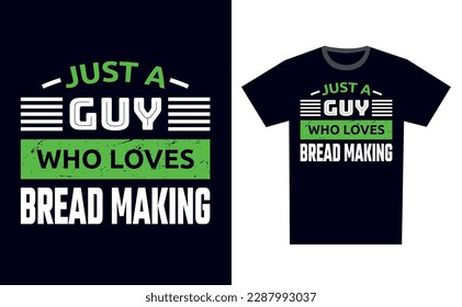 Bread Making T Shirt Design Template Vector