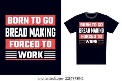 Bread Making T Shirt Design Template Vector