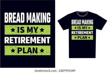 Bread Making T Shirt Design Template Vector