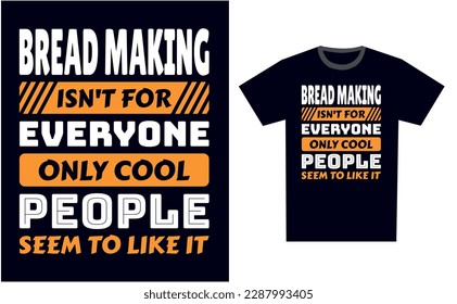 Bread Making T Shirt Design Template Vector