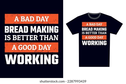 Bread Making T Shirt Design Template Vector