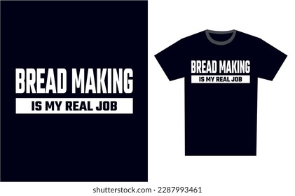 Bread Making T Shirt Design Template Vector